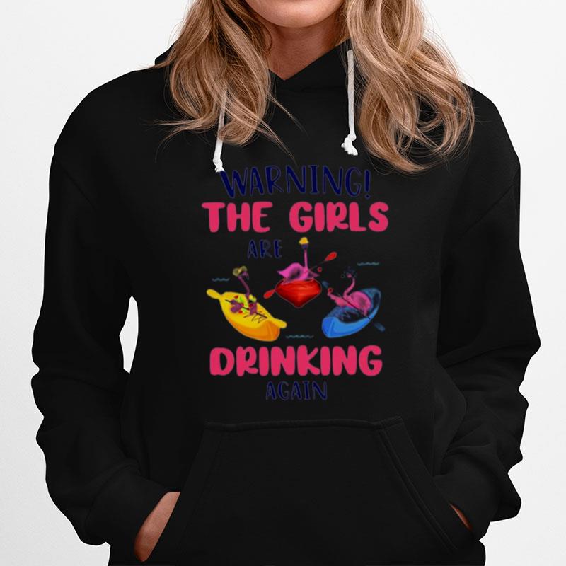 Flamingo Warning The Girl Are Drinking Again Hoodie