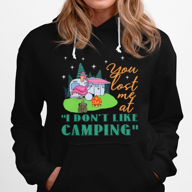 Flamingo You Lost Me At I Dont Like Camping Hoodie