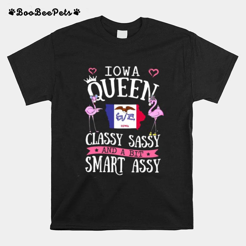 Flamingos Iowa Queen Classy Sassy And A Bit Smart Assy T-Shirt