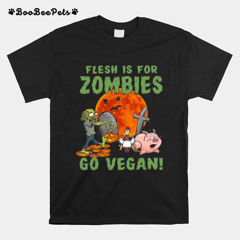 Flesh Is For Zombies Go Vegan Halloween T-Shirt