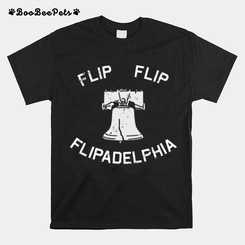 Flip Flip Flipadelphia Bad Things Happen In Philadelphia T-Shirt