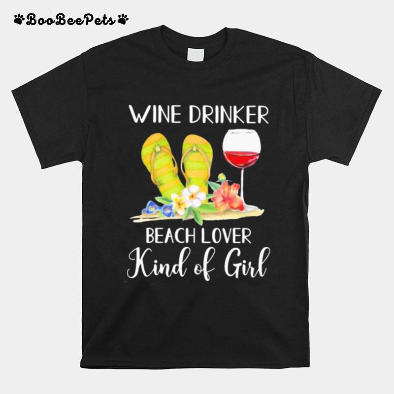 Flip Flop Wine Drinker Beach Lover Kind Of Girl T-Shirt