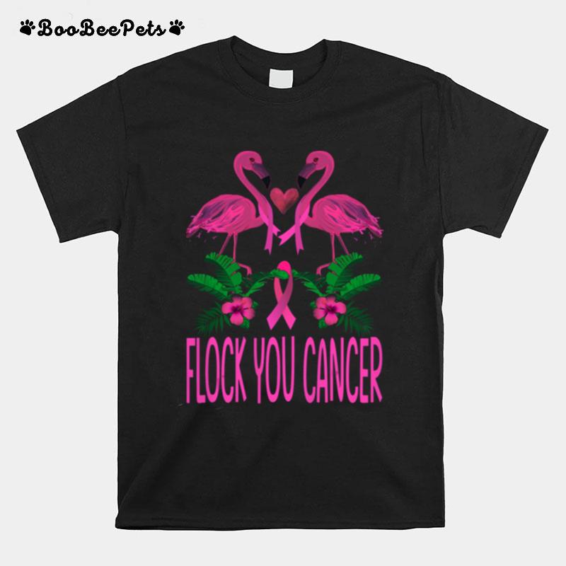 Flock You Cancer Flamingo Breast Cancer T-Shirt