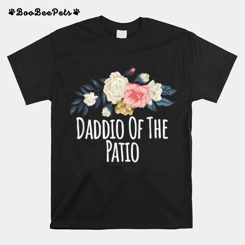 Floral Flowers Daddio Of The Patio T-Shirt