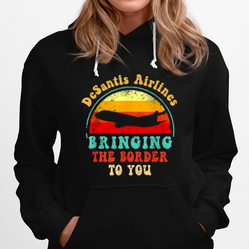 Florida Desantis Airlines Bringing The Border To You Political Hoodie