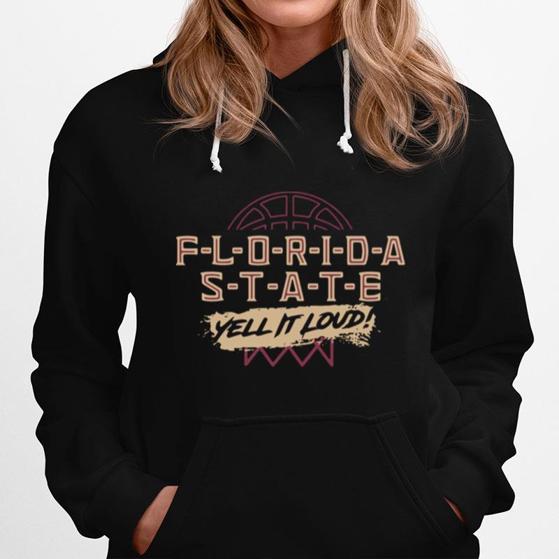 Florida State Yell It Loud Basketball Hoodie