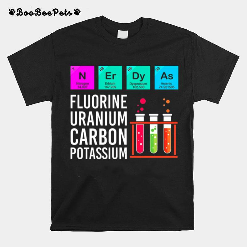 Flourine Uranium Carbon Potassium T-Shirt
