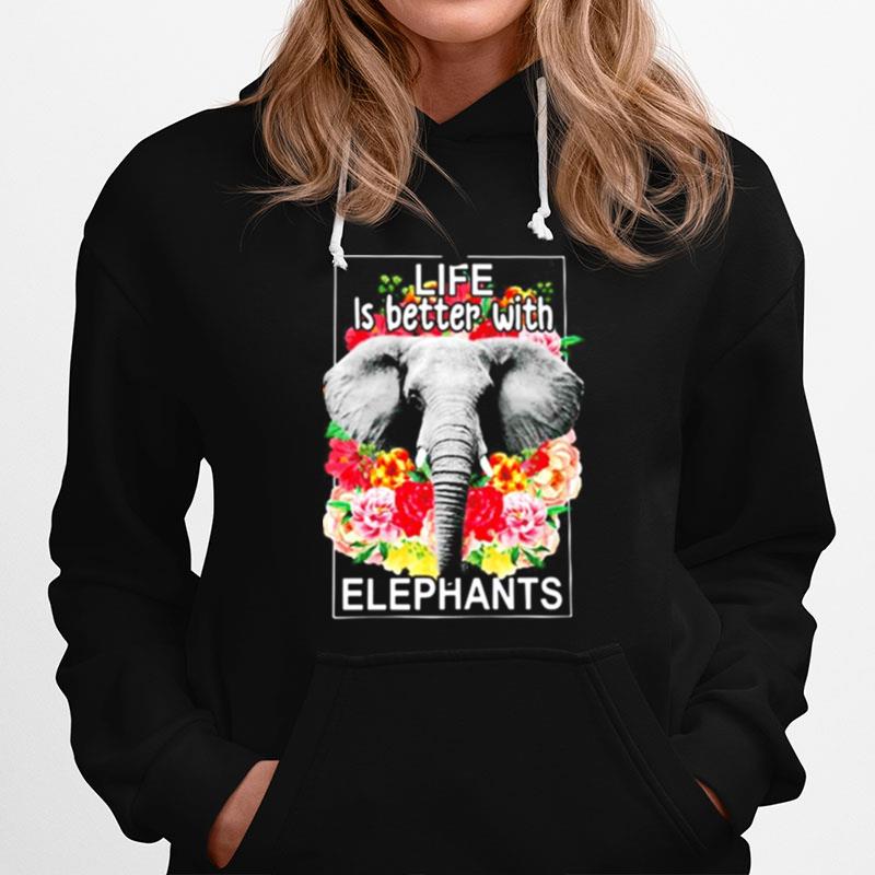 Flowers Life Is Better With Elephants Hoodie
