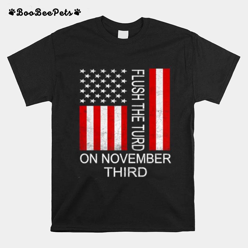 Flush The Turd November 3Rd American Flag T-Shirt