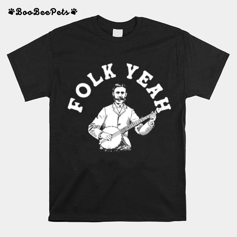 Folk Yeah T-Shirt