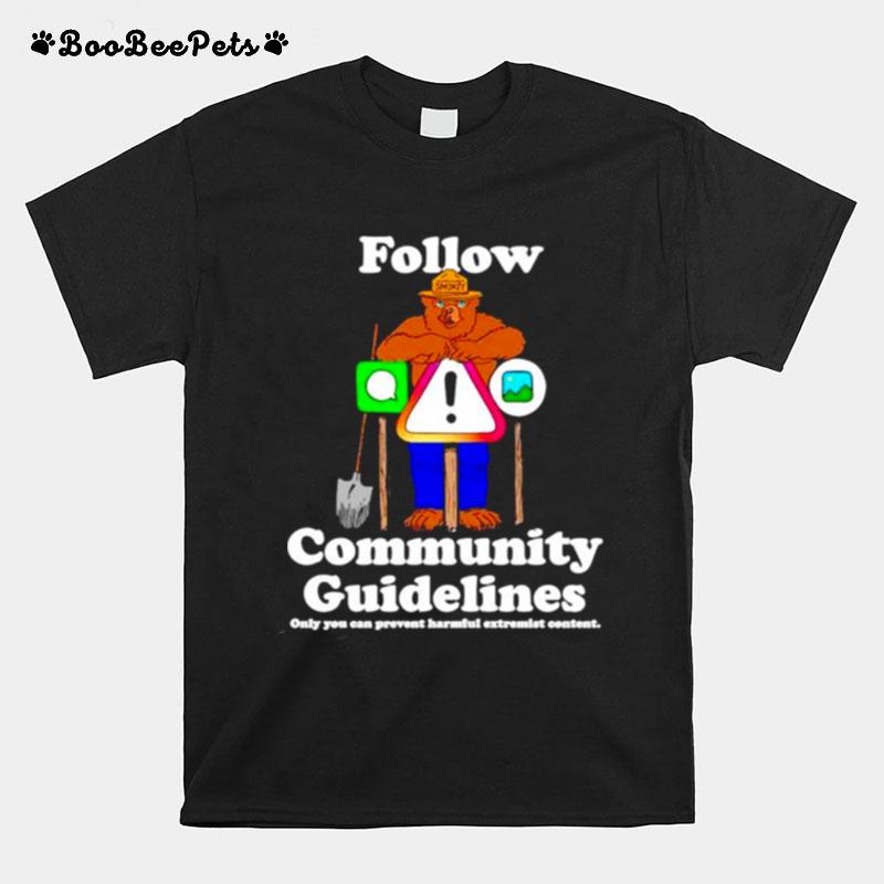 Follow Community Guidelines Only You Can Prevent Harmful Extremist Content T-Shirt