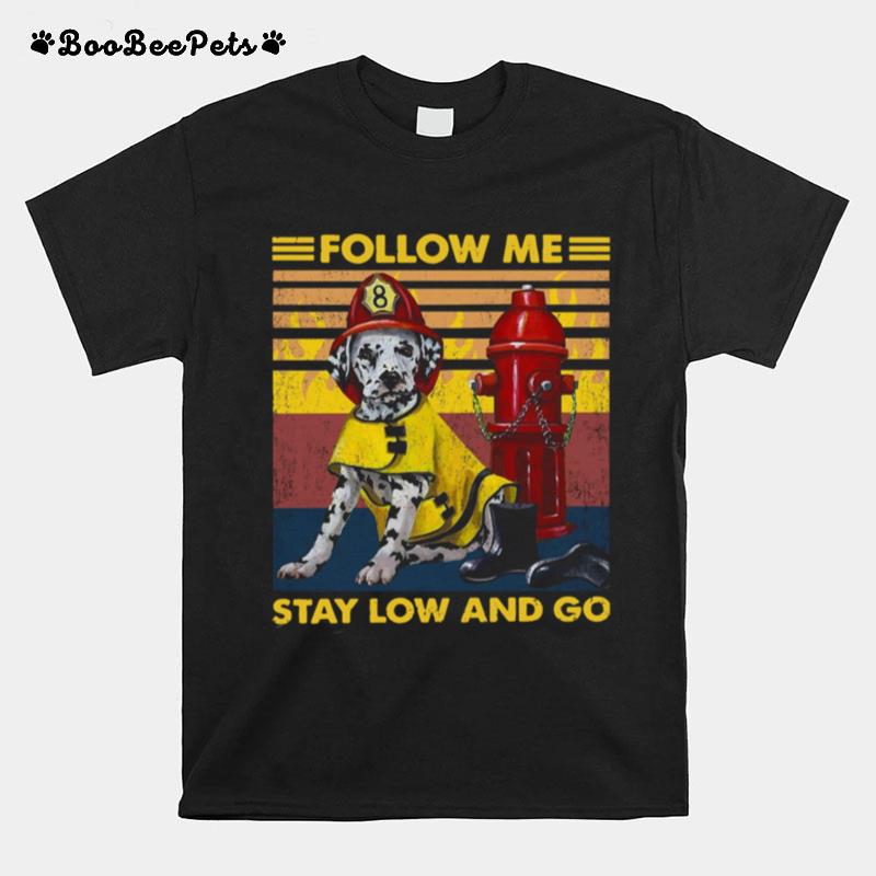 Follow Me Stay Low And Go Vintage T-Shirt