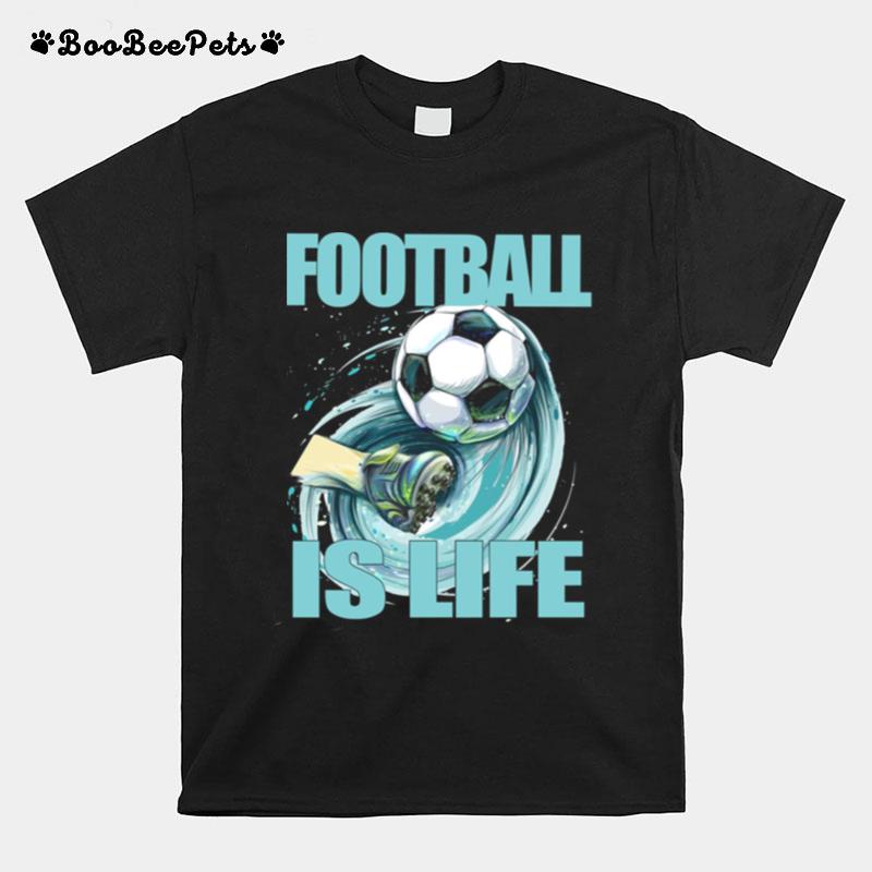 Football Is Life By Coach Lasso T-Shirt