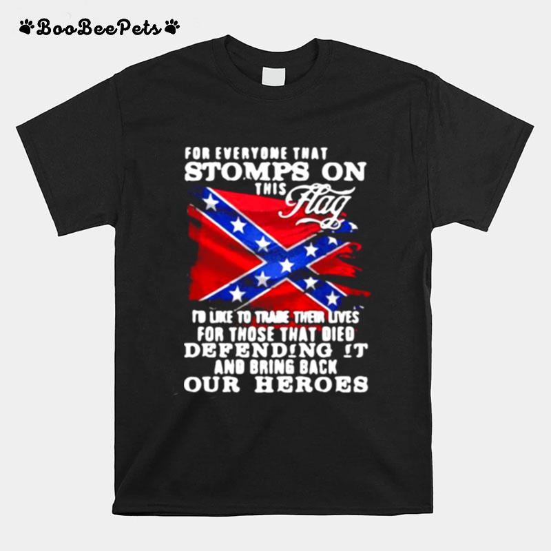 For Everyone That Stomps On This Flag Id Like To Trade Their Live T-Shirt