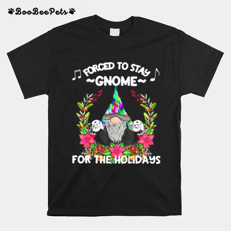 Forced To Stay Gnome For The Holidays Toilet Paper Christmas T-Shirt