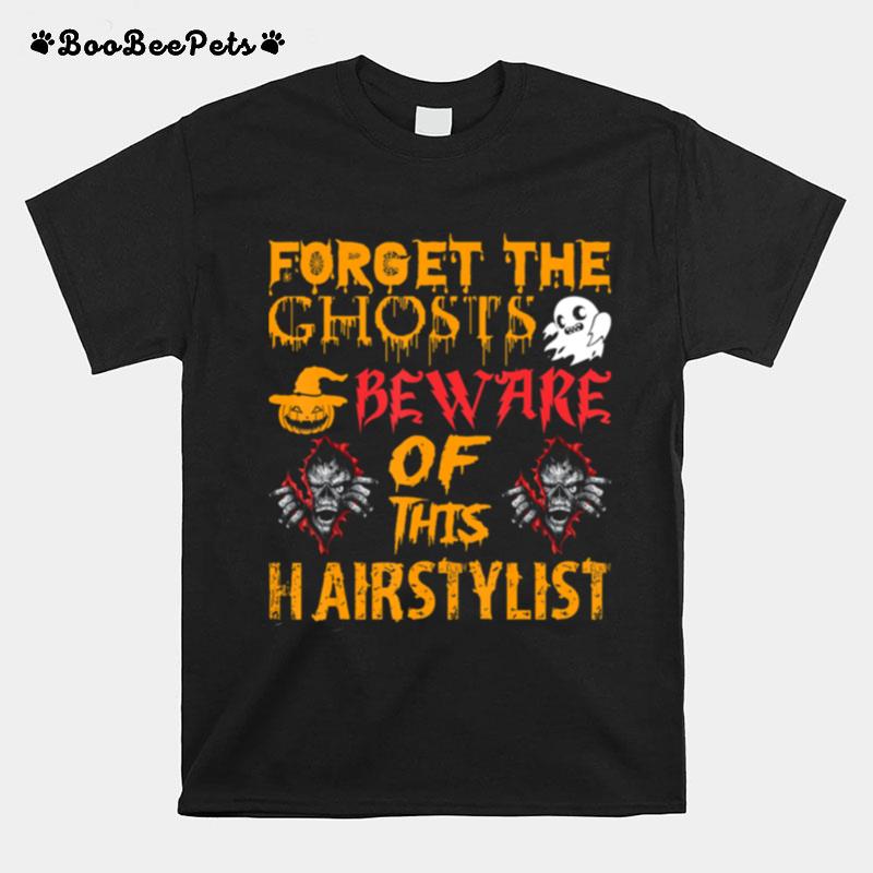 Forget Ghosts Beware This Hairstylist Halloween T-Shirt