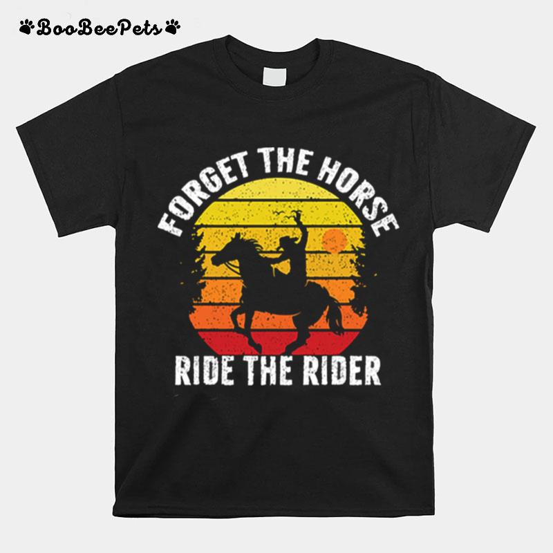 Forget The Horse Ride The Rider Vintage T-Shirt