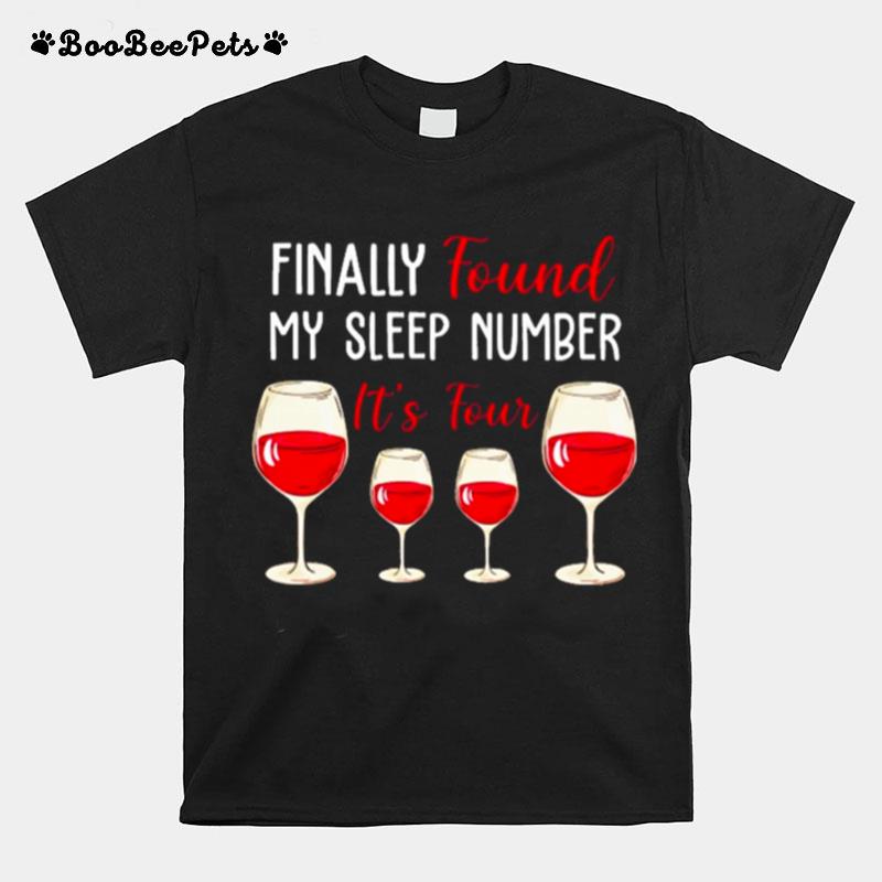 Found My Sleep Number Its Four Wine T-Shirt