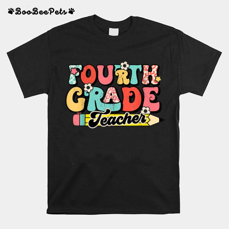 Fourth Grade Teacher Funny Teacher Life Back To School T B0B45Lsblx T-Shirt