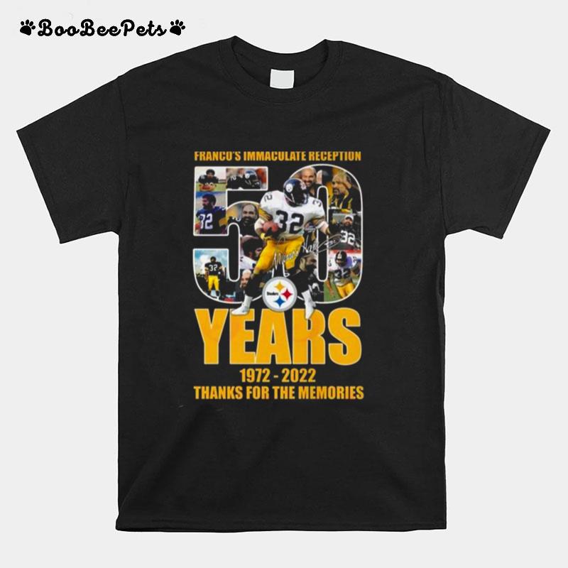 Francos Immaculate Reception 50 Years Of 1972 %E2%80%93 2022 Thanks For The Memories Signature T-Shirt