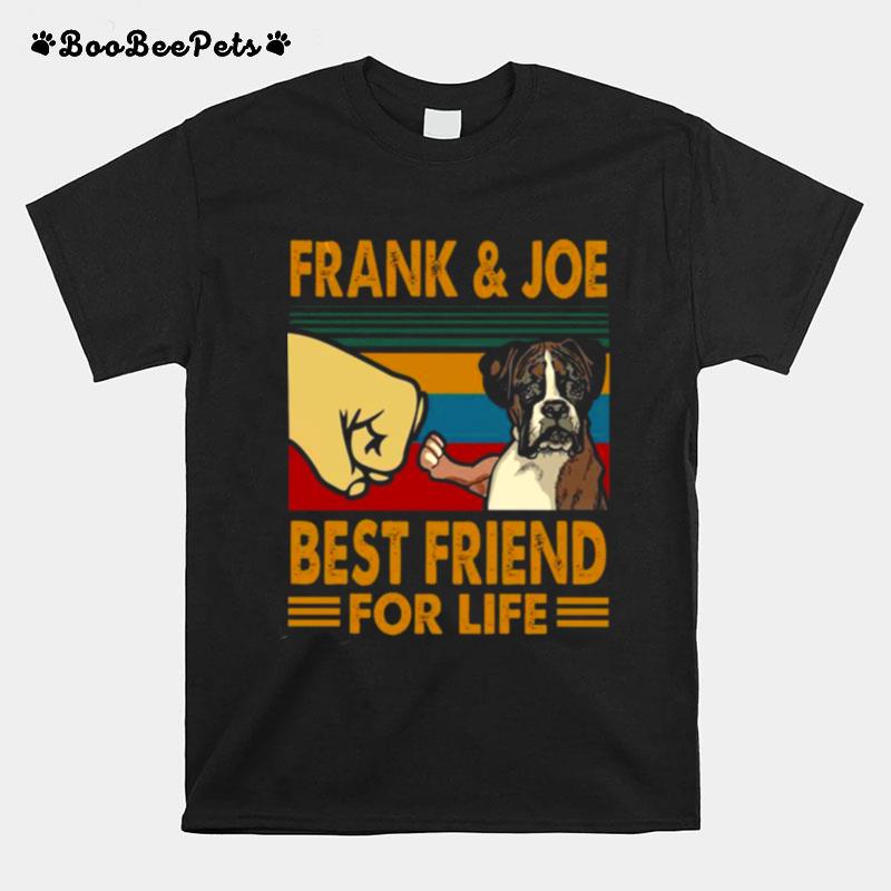 Frank Joe Best Friend For Life T-Shirt