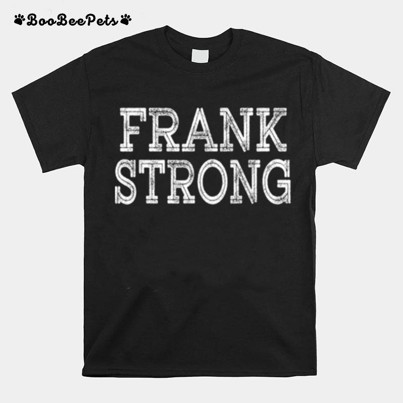 Frank Strong Squad Family Reunion Last Name Team Custom T-Shirt