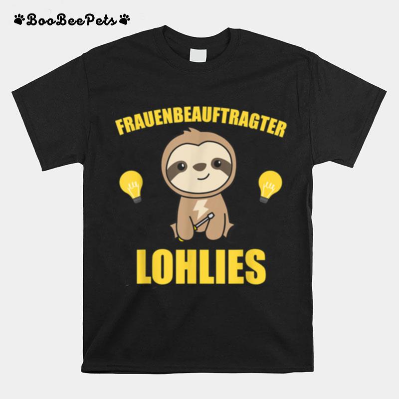 Frauenbeauftragter Lohlies Elektriker Faultier T-Shirt