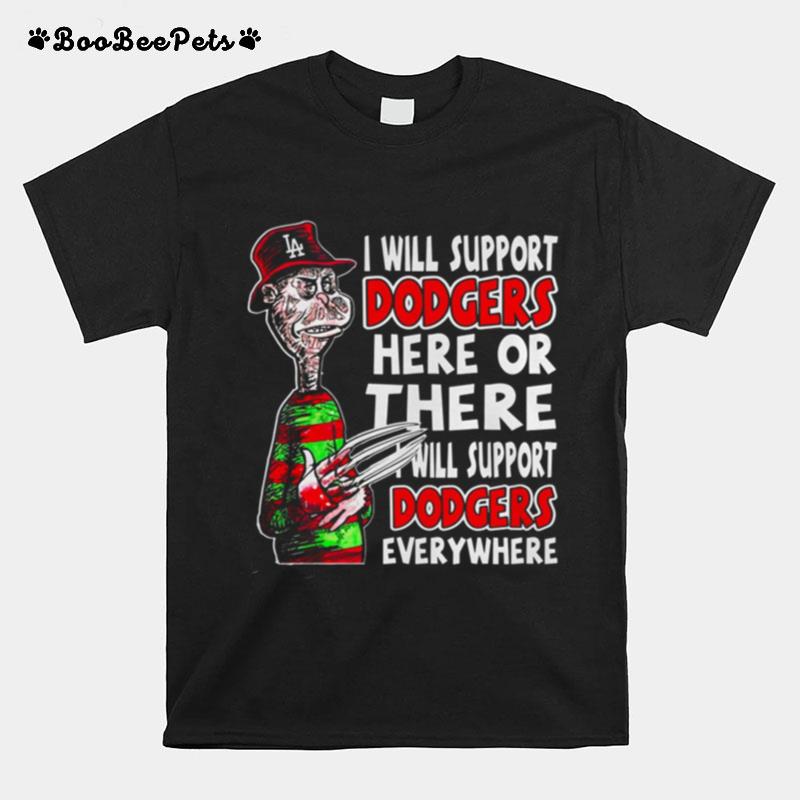 Freddy Krueger I Will Support Dodgers Here Or There T-Shirt