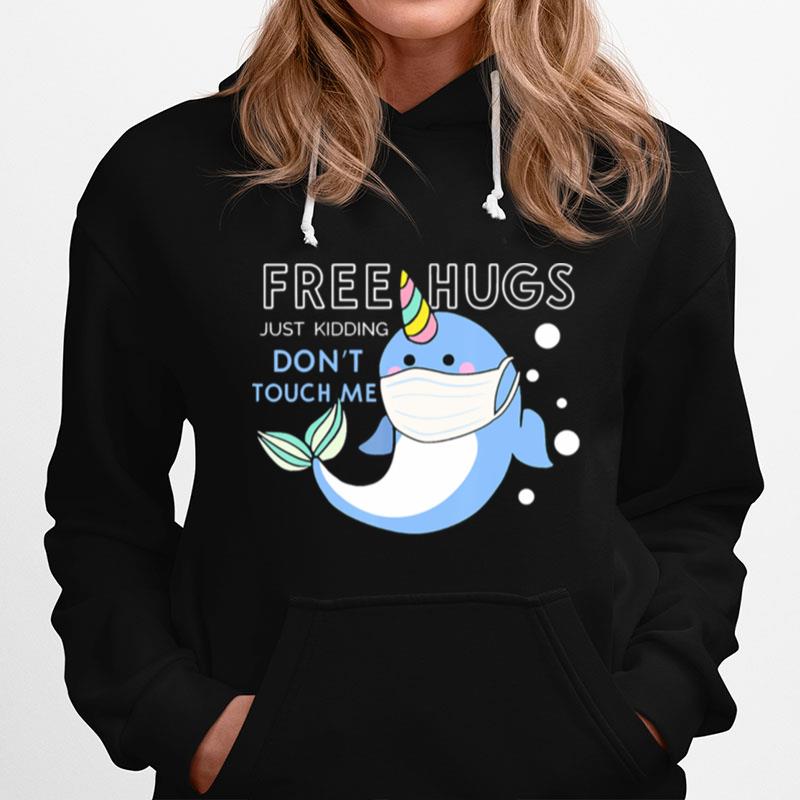 Free Hugs Just Kidding Dont Touch Me Unicorn Narwhal Mask Hoodie