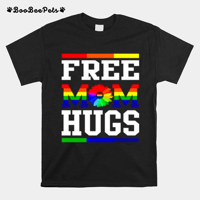 Free Mom Hugs Pride Lgbt T-Shirt