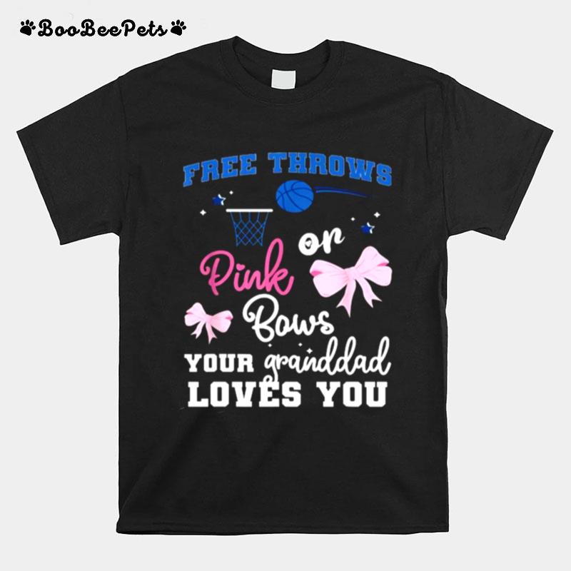 Free Throws Or Pink Bows Your Granddad Loves You T-Shirt