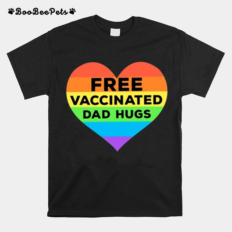 Free Vaccinated Dad Hugs T-Shirt