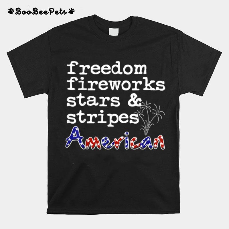 Freedom Fireworks Stars And Stripes Usa Happy 4Th Of July T B0B45Mcd74 T-Shirt