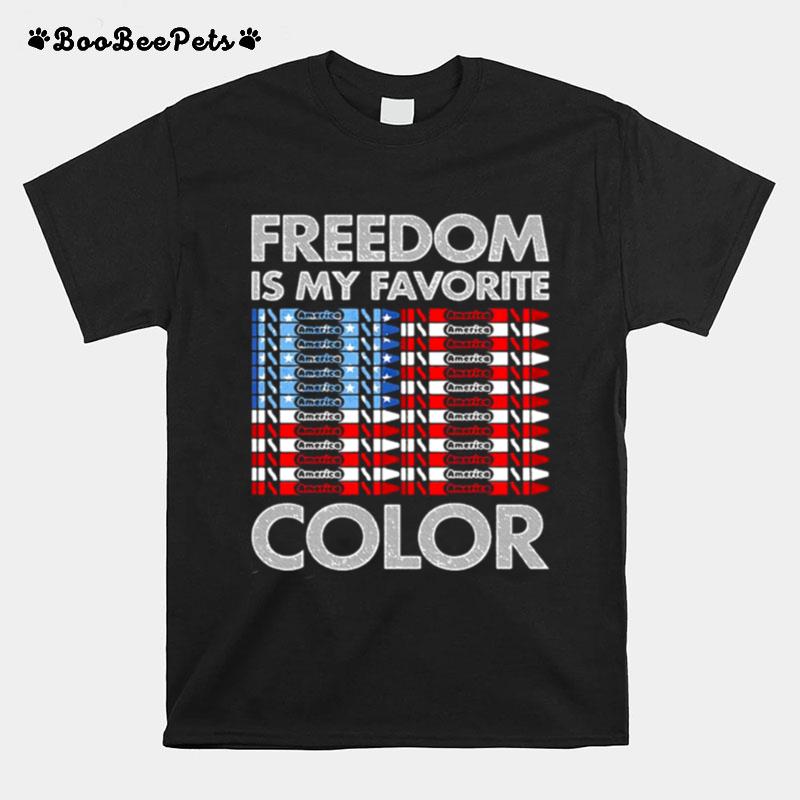 Freedom Is My Favorite America Color T-Shirt