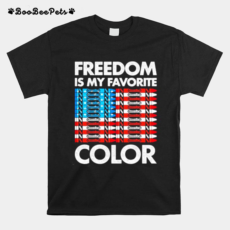 Freedom Is My Favorite Color American Flag T-Shirt