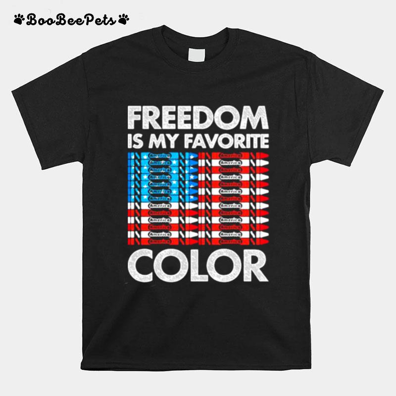 Freedom Is My Favorite Color American Pencil Us Flag T-Shirt