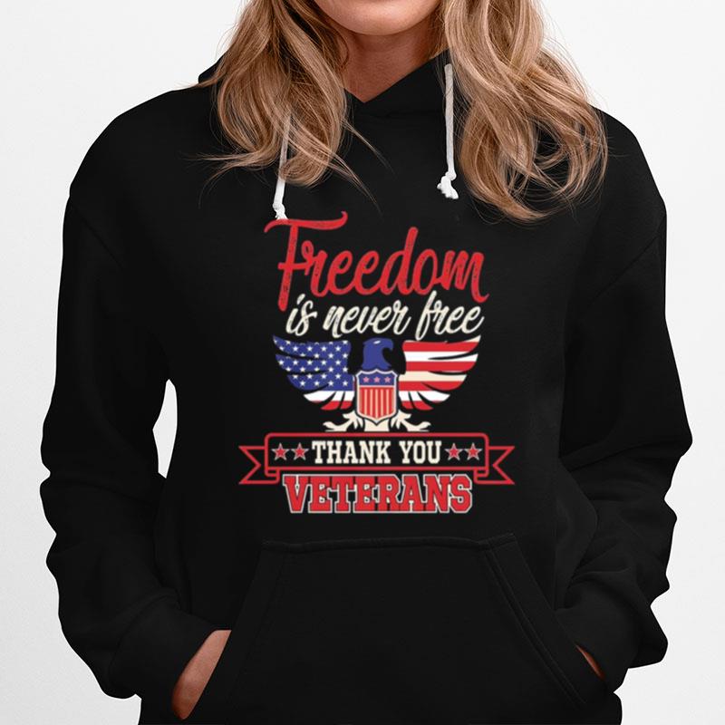 Freedom Is Never Free Thank You Veterans Hoodie