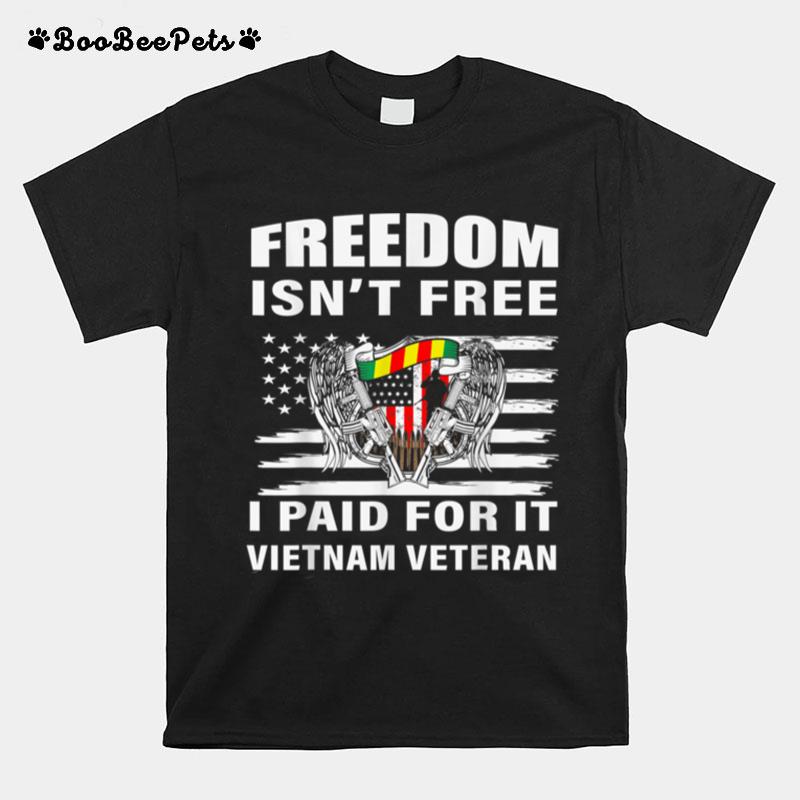 Freedom Isnt Free I Paid For It T B09Zpbs4Zs T-Shirt