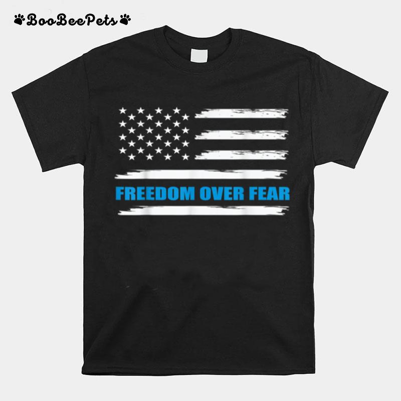 Freedom Over Fear U.S Flag Veteran Soldier T B09Znsrllq T-Shirt