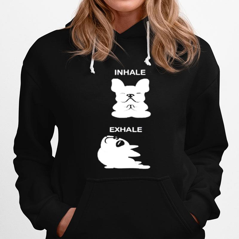 French Bulldog Inhale And Exhale Hoodie