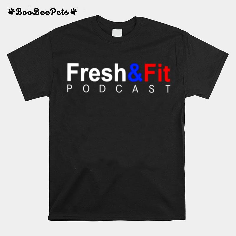 Fresh And Fit Podcast T-Shirt