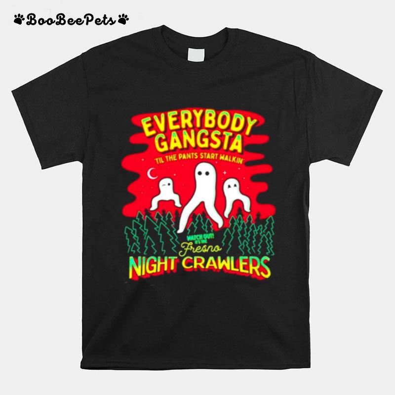 Fresno Nightcrawlers Everybody Gangsta T-Shirt