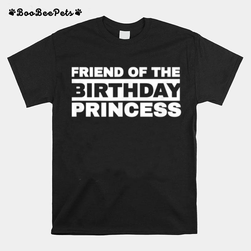 Friend Of The Birthday Princess T-Shirt