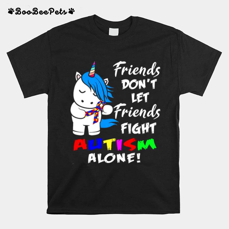 Friends Dont Let Friends Fight Autism Alone T-Shirt
