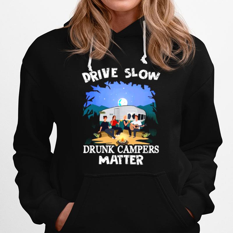 Friends Drive Slow Drunk Campers Matter Hoodie