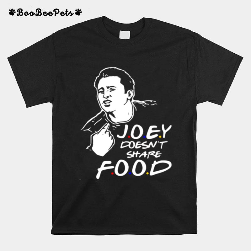 Friends Joey Chestnut Doesnt Share Food T-Shirt