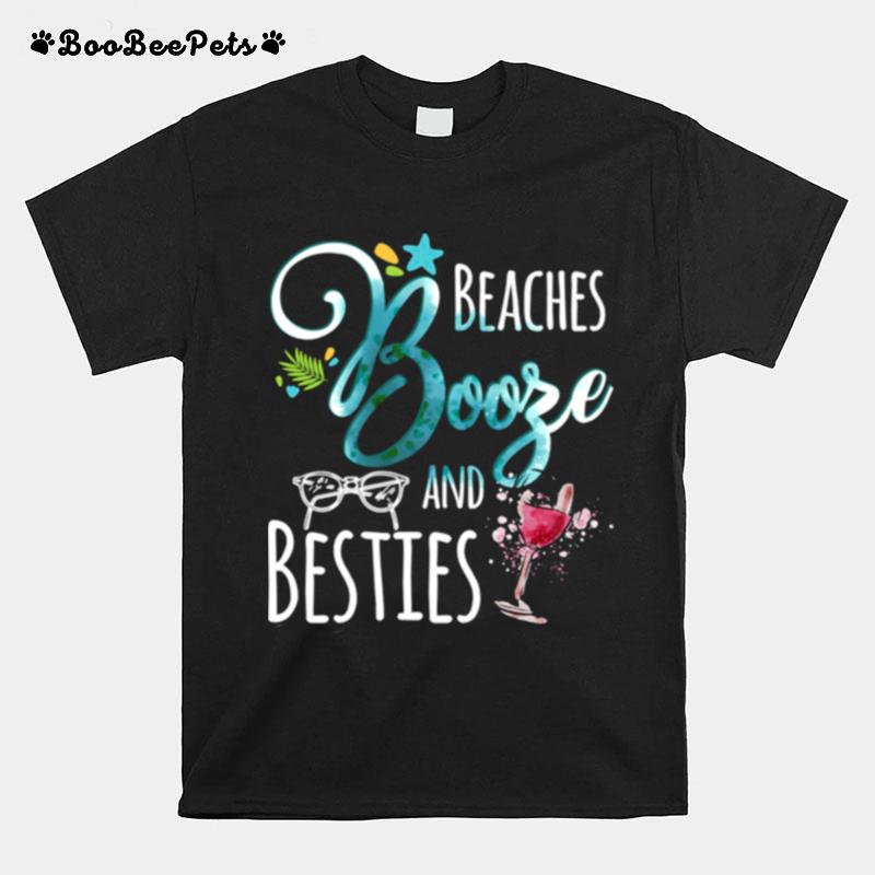 Friends Weekend Girls Trip Beaches Booze And Besties T-Shirt