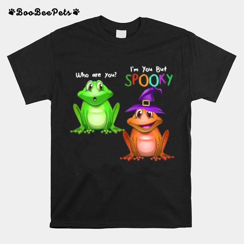 Frog Im You But Spooky T-Shirt