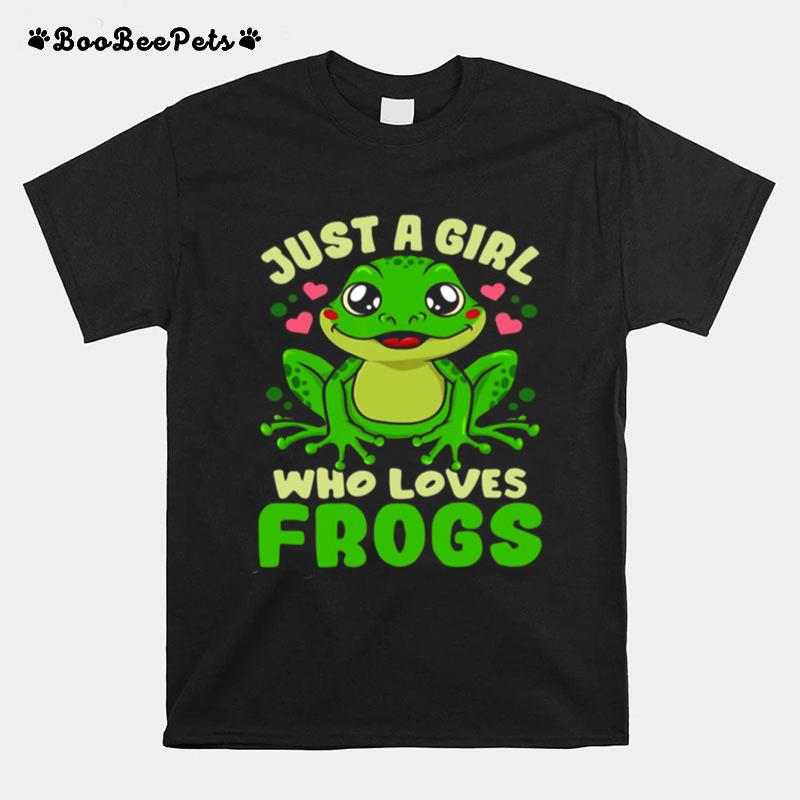 Frog Just A Girl Who Loves Frogs T-Shirt
