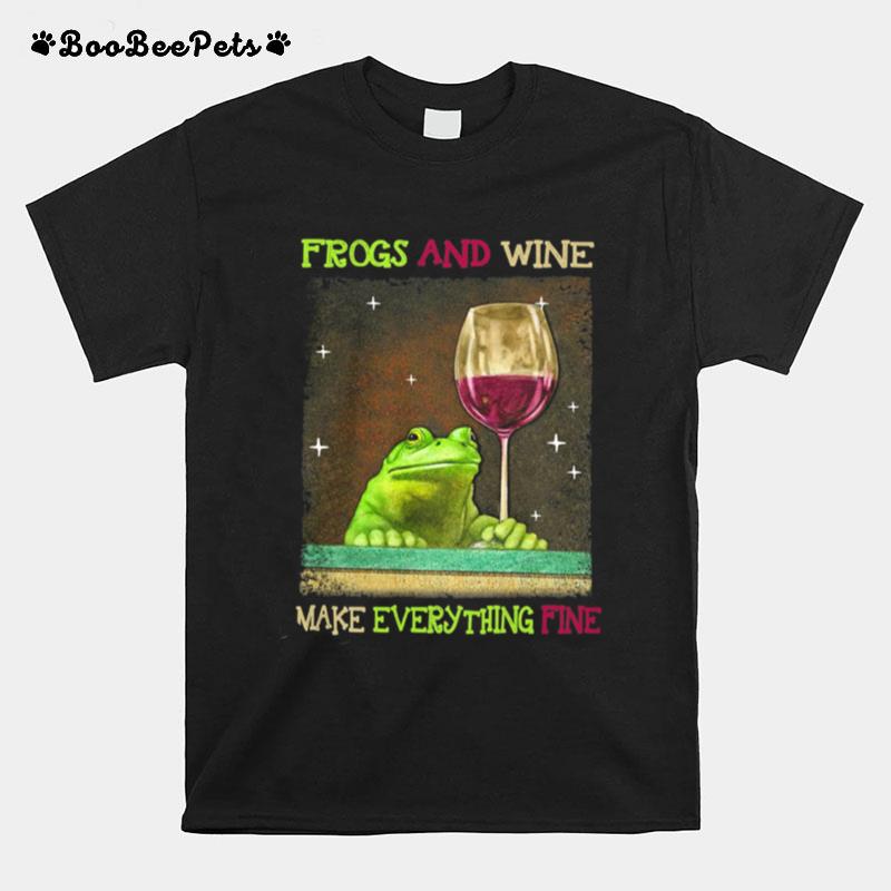 Frogs And Wine Make Everything Fine T-Shirt